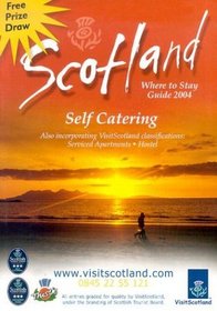 Where to Stay Scotland 2004: Self Catering (Scotland Self-Catering)