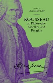 Rousseau on Philosophy, Morality, and Religion