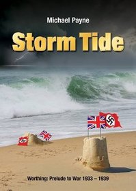 Storm Tide: Worthing: Prelude to War 1933-1939
