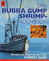 Das Bubba-Gump-Shrimp-Kochbuch : Rezepte und Zitate aus Forrest Gump