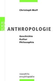 Anthropologie: Geschichte, Kultur, Philosophie