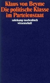 Die politische Klasse im Parteienstaat (Suhrkamp Taschenbuch Wissenschaft) (German Edition)
