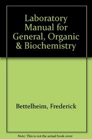 Laboratory Manual for General, Organic & Biochemistry