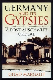 Germany and Its Gypsies:  A Post-Auschwitz Ordeal