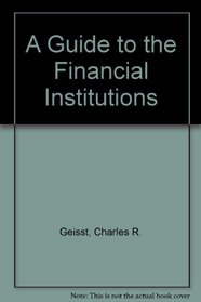 A Guide to the Financial Institutions