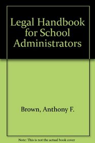 Legal Handbook for School Administrators