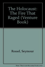 The Holocaust: The Fire That Raged (Venture Book)