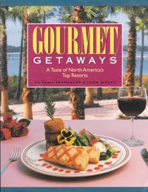 Gourmet Getaways: A Taste of North America's Top Resorts