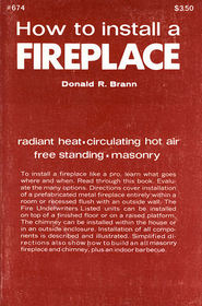 How to Install a Fireplace (Easi-bild home improvement library ; 674)