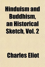 Hinduism and Buddhism, an Historical Sketch, Vol. 2