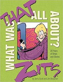 What Was That All About?: Our Favorite Zits Strips and Stories