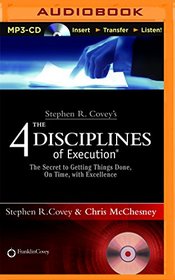 Stephen R. Covey's The 4 Disciplines of Execution: The Secret To Getting Things Done, On Time, With Excellence - Live Performance