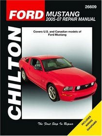 Ford Mustang: 2005 through 2007 (Chilton's Total Car Care Repair Manual)