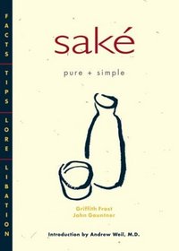 Sak Pure + Simple : Facts, Tips, Lore, Libation