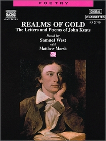 Realms of Gold: The Letters and Poems of John Keats
