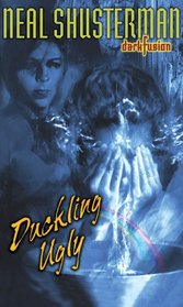 Duckling Ugly (Dark Fusion, Bk 3)