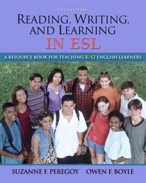 Reading, Writing and Learning in ESL: A Resource Book for Teaching K-12 English Learners (with MyEducationLab) (5th Edition) (MyEducationLab Series)