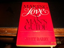 Making Love: A Man's Guide (Signet)