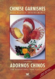 Chinese Garnishes / Adornos Chinos: With Platter Arrangements / Con Decoraciones Para Platillos (Wei-Chuan Cookbook Seris)