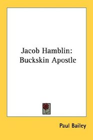 Jacob Hamblin: Buckskin Apostle