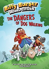 The Dangers of Dog Walking (Billy Burger, Model Citizen)