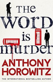 The Word Is Murder (Daniel Hawthorne, Bk 1)