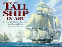 The Tall Ship in Art: Roy Cross, Derek Gardner, John Groves, Geoff Hunt, Mark Myers