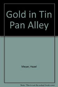 The Gold in Tin Pan Alley
