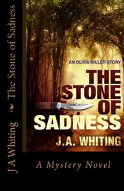 The Stone of Sadness (An Olivia Miller Mystery) (Volume 2)