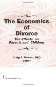 The Economics of Divorce: The Effects on Parents and Children