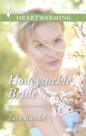 Honeysuckle Bride (Business of Weddings, Bk 2) (Harlequin Heartwarming, No 72) (Larger Print)