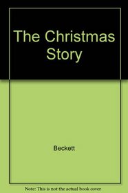 The Christmas story: Based on the Gospels according to Saint Matthew and Saint Luke