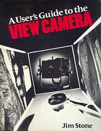 A Users Guide to the View Camera