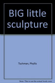 BIG little sculpture