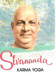 Karma Yoga (Life and works of Swami Sivananda)