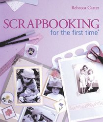 Scrapbooking for the first time (For The First Time)