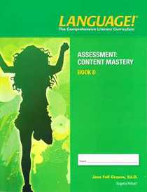 Language! The Comprehensive Literary Curriculum (Assessment: Content Mastery, Book D, Green)