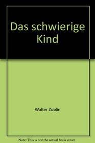 Das schwierige Kind: Einfuhrung in die Kinder- und Jugendpsychiatrie (Flexibles Taschenbuch : Med) (German Edition)