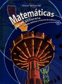 Matematicas Para California: Conceptos, destrezas, Y resolucion de problemas 6
