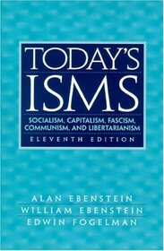 Today's ISMS: Socialism, Capitalism, Fascism, Communism, and Libertarianism (11th Edition)