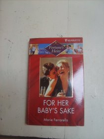 For Her Baby's Sake (Fortune's Heirs)