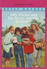 Taffy Sinclair and the Secret Admirer Epidemic (Taffy Sinclair, Bk 7)