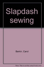 Slapdash sewing