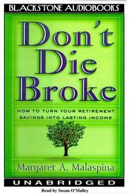 Don't Die Broke: How to Turn Your Retirement Savings into Lasting Income, Set