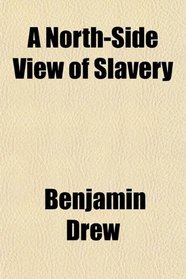 A North-Side View of Slavery