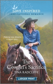The Cowgirl's Sacrifice (Hearts of Oklahoma, Bk 4) (Love Inspired, No 1371) (Larger Print)