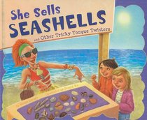 She Sells Seashells and Other Tricky Tongue Twisters (Ways to Say It)