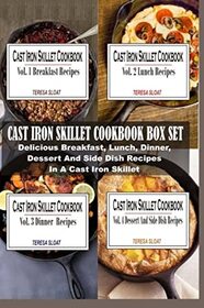 Cast Iron Skillet Cookbook Box Set: Delicious Breakfast, Lunch, Dinner, Dessert And Side Dish Recipes In A Cast Iron Skillet  (4 Books In 1)