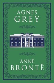 Agnes Grey (Alma Classics Evergreens)