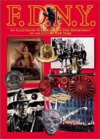 FDNY: An Illustrated History of the Fire Department of New York (American Icon Close-Up Guide)